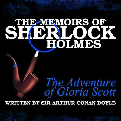 The Memoirs of Sherlock Holmes - The Adventure of Gloria Scott - Arthur Conan Doyle, Audio, 9781789320411