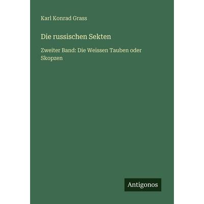 Die russischen Sekten, Taschenbuch von Karl Konrad Grass, Antigonos Verlag, 978-3-563-96607-5