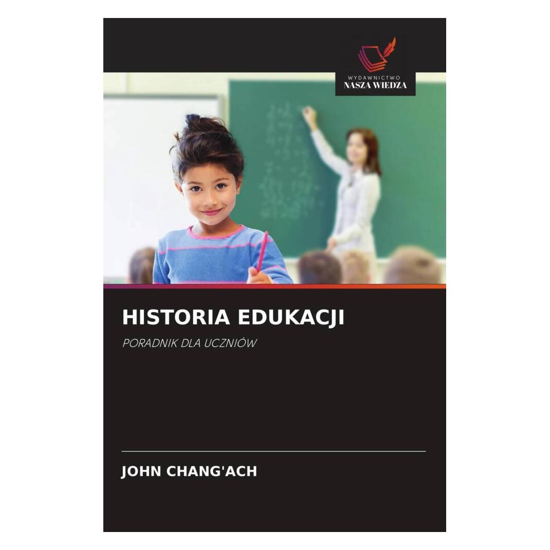 Wiedza Powszechna Historia Edukacji (Softcover, John Chang'ach) (56861398)