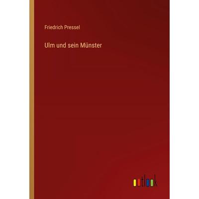 Ulm und sein Münster, Taschenbuch von Friedrich Pressel, Outlook, 978-3-368-53006-8