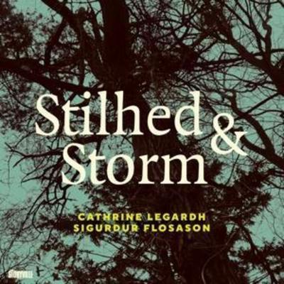 Stilhed & Storm - Cathrine Legardh,Sigurdur Flosason, CD
