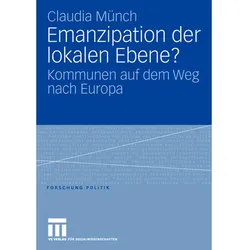 Emanzipation der lokalen Ebene?, Fachbücher von Claudia Münch