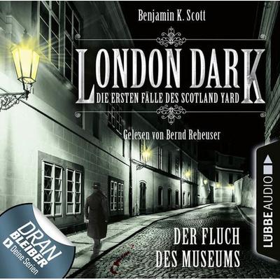London Dark - Die ersten Fälle des Scotland Yard, Folge 6: Der Fluch des Museums - Benjamin K. Scott, Audio, 9783838793412