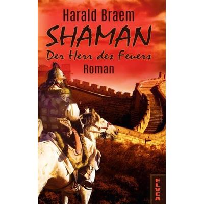 Shaman: Der Herr des Feuers, Taschenbuch von Harald Braem, Tredition, 978-3-347-67308-3