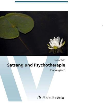 Satsang und Psychotherapie, Taschenbuch von Padma Wolff, VDM, 978-3-8364-2649-7