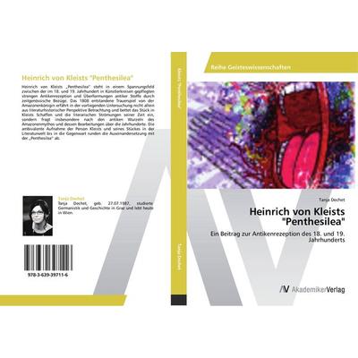 Heinrich von Kleists 'Penthesilea'; Taschenbuch von Tanja Dechet, AV Akademikerverlag, 978-3-639-39711-6
