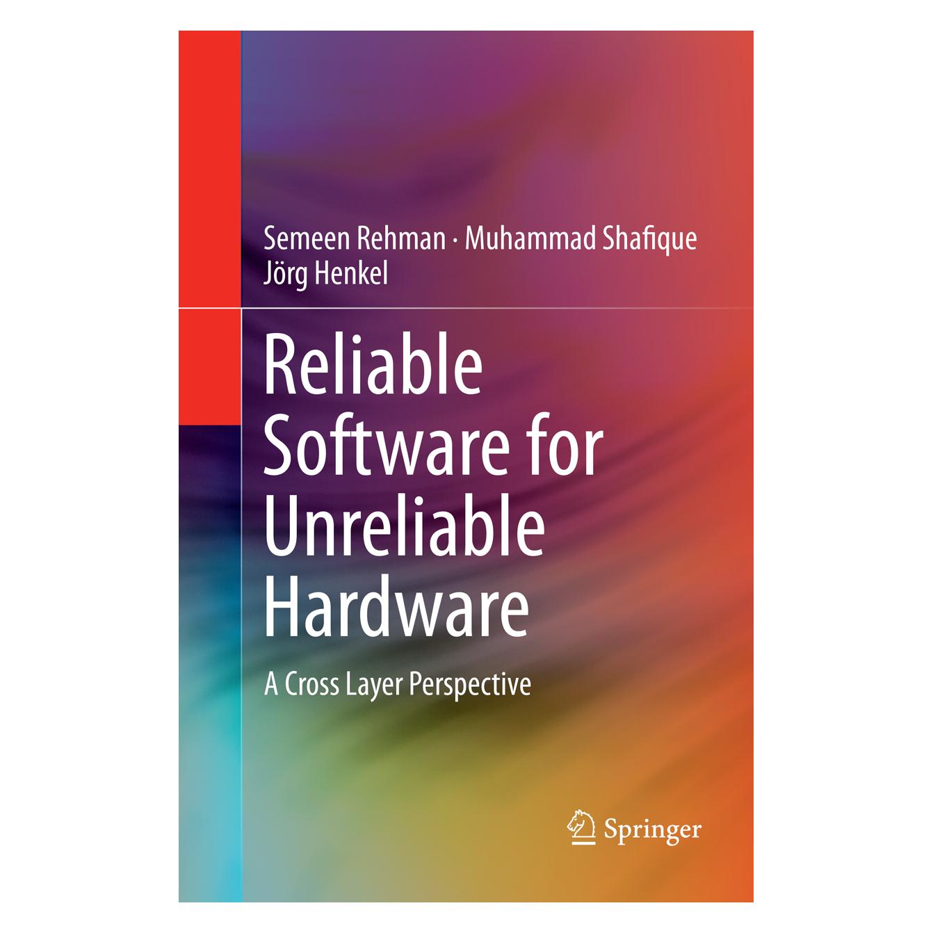 Springer Reliable Software for Unreliable Hardware (Englisch, Softcover, Jörg Henkel, Muhammad Shafique, Semeen Rehman) (56006490)