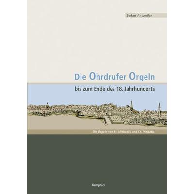 Die Ohrdrufer Orgeln bis zum Ende des 18. Jahrhunderts -