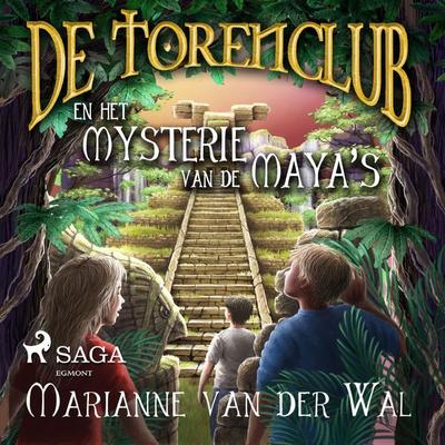De Torenclub en het mysterie van de Maya's - Marianne van der Wal, Audio, 9788728249987