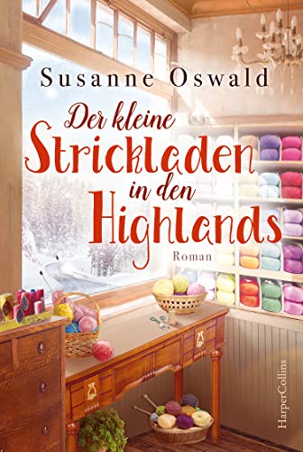 Susanne Oswald - Der kleine Strickladen in den Highlands: Ein Familienroman. Mit kreativen Strickanleitungen - Preis vom 30.09.2026 09:01:18 h