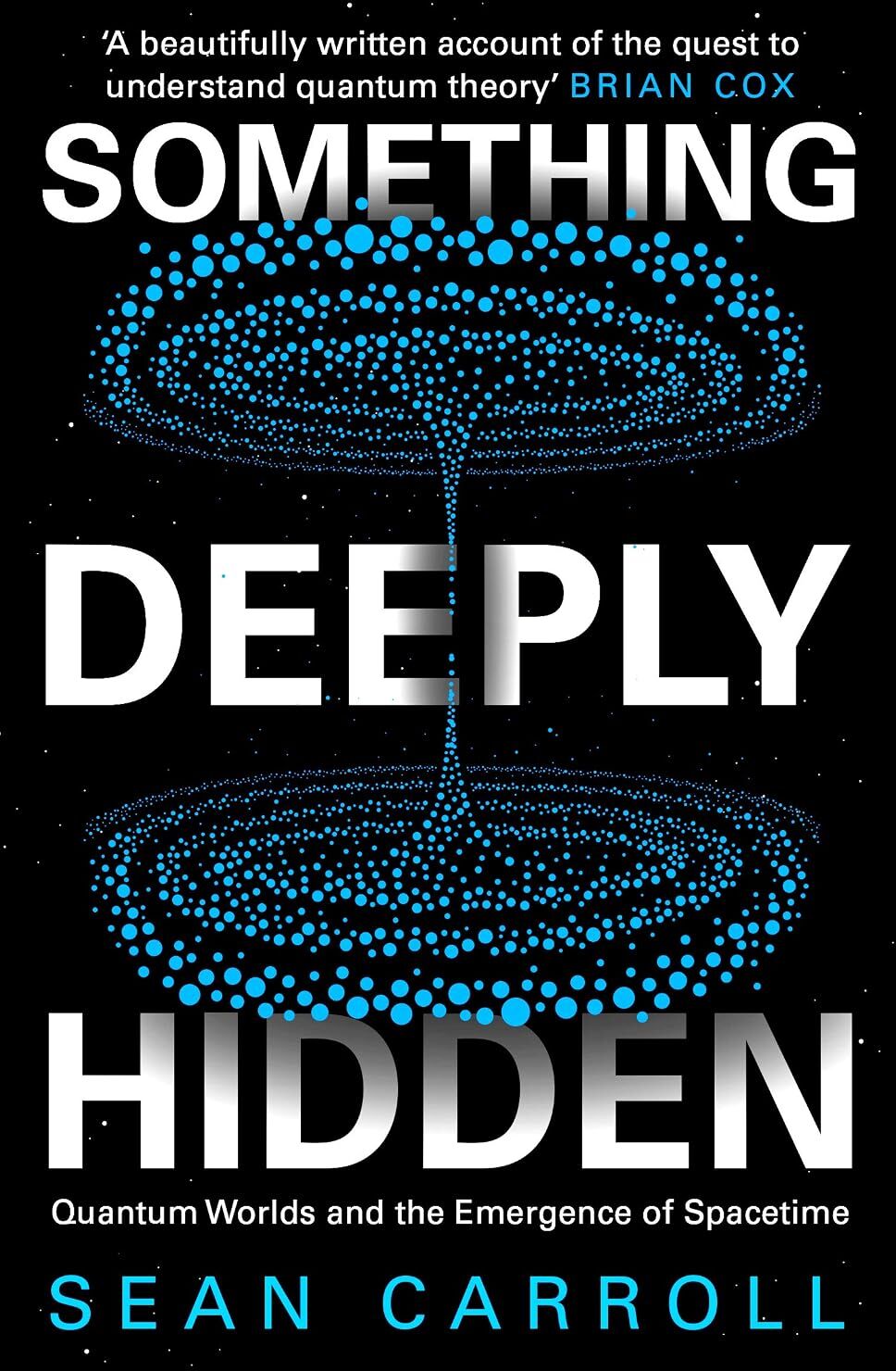 Oneworld Publications Something Deeply Hidden by Sean Carroll - Quantum Worlds and the Emergence of Spacetime - New Paperback - Popular Science Physics Book