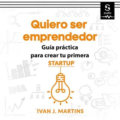 Quiero ser emprendedor - Ivan Jesse Martins, Audio, 9781094476612
