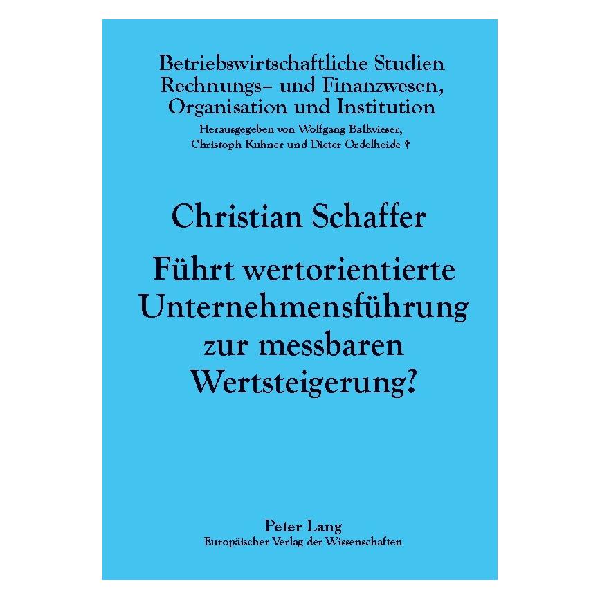 Peter Lang Führt wertorientierte Unternehmensführung zur messbaren Wertsteigerung? (Deutsch, Christian Schaffer) (7452856)