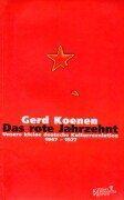 Gerd Koenen - Das rote Jahrzehnt. Unsere kleine deutsche Kulturrevolution. 1967-1977 - Preis vom 19.10.2026 19:33:35 h