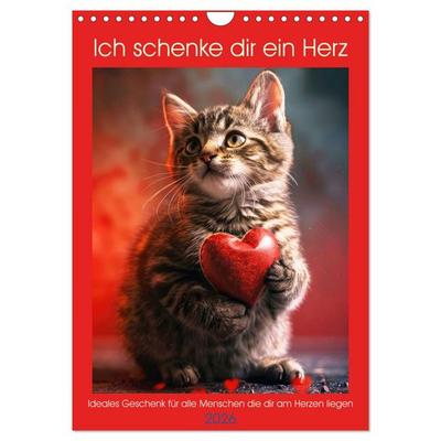 Ich schenke dir ein Herz (Wandkalender 2026 DIN A4 hoch), CALVENDO Monatskalender