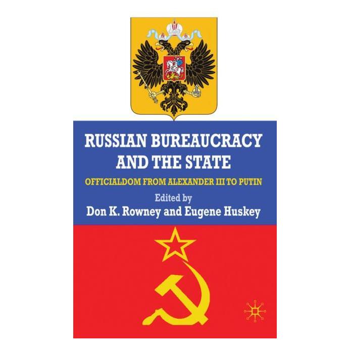 Palgrave Macmillan Uk Russian Bureaucracy and the State (Englisch, Hardcover, D. Rowney, E. Huskey) (63041702)