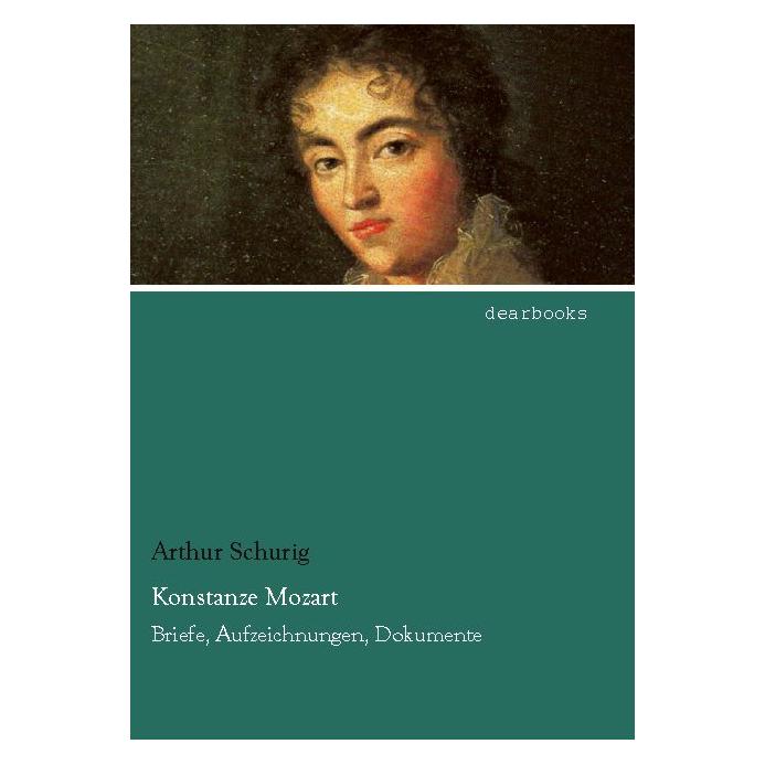 Dearbooks Konstanze Mozart (Deutsch, Softcover, Arthur Schurig) (8547274)