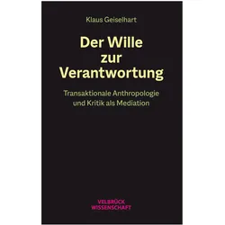 Der Wille zur Verantworung, Fachbücher von Klaus Geiselhart