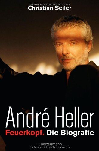 Christian Seiler - André Heller: Feuerkopf. Die Biografie - Preis vom 15.10.2026 23:06:25 h