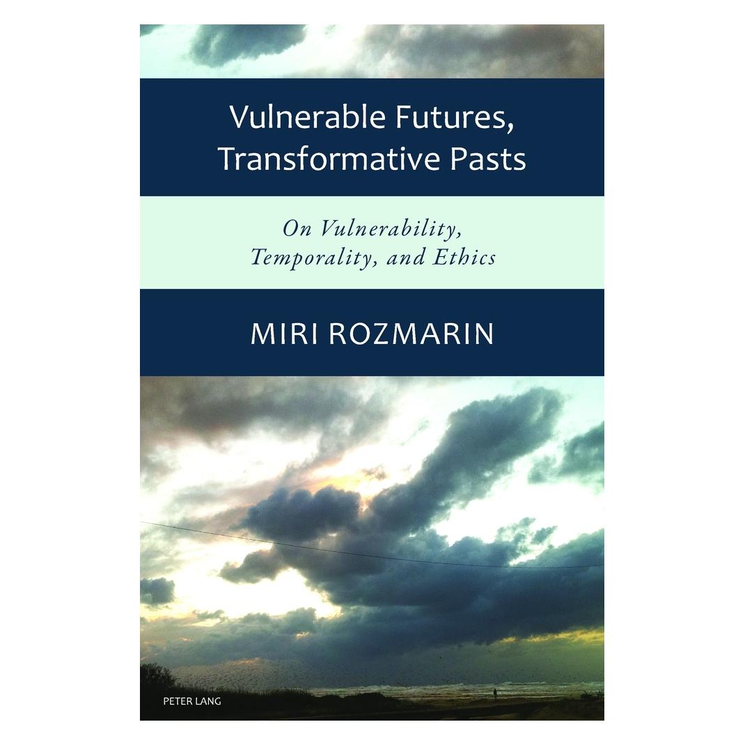 Peter Lang Vulnerable Futures, Transformative Pasts (Englisch, Softcover, Miri Rozmarin) (56020246)
