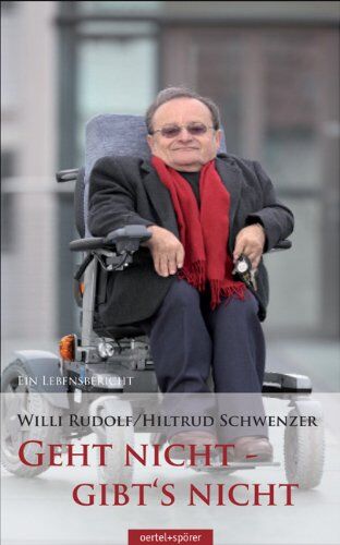 Willi Rudolf - Geht nicht, gibt's nicht: Ein Lebensbericht: Mein steter Kampf gegen Barrieren im Kopf - Preis vom 15.10.2026 23:06:25 h
