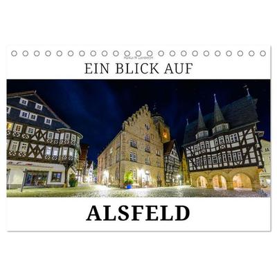 Ein Blick auf Alsfeld (Tischkalender 2026 DIN A5 quer), CALVENDO Monatskalender