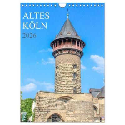 Altes Köln (Wandkalender 2026 DIN A4 hoch), CALVENDO Monatskalender