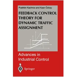 Feedback Control Theory for Dynamic Traffic Assignment, Fachbücher von Pushkin Kachroo, Kaan Ozbay