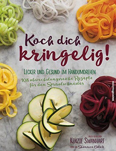 Kenzie Swanhart - Koch dich kringelig!: Lecker und gesund im Handumdrehen. 108 abwechslungsreiche Rezepte für den Spiralschneider. - Preis vom 12.10.2026 11:37:12 h