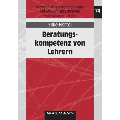Beratungskompetenz von Lehrern, Taschenbuch von Silke Hertel, Waxmann Verlag GmbH, 978-3-8309-2190-5