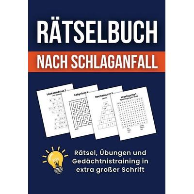 Rätselbuch nach Schlaganfall: Rätsel, Übungen und Gedächtnistraining in extra großer Schrift, Taschenbuch von Lioba Behrens, Bookmundo,