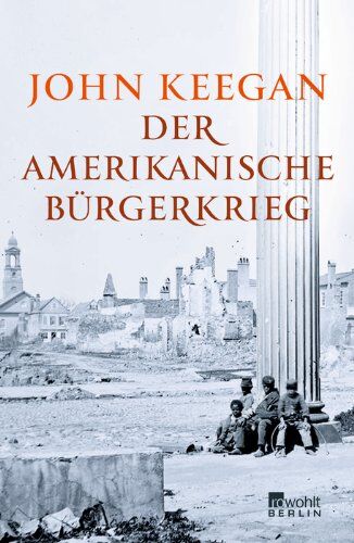 John Keegan - Der Amerikanische Bürgerkrieg - Preis vom 19.10.2026 19:33:35 h