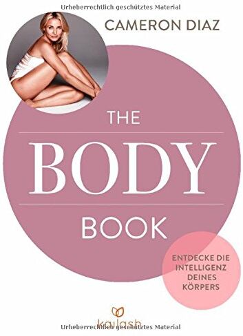 Cameron Diaz - The Body Book: Entdecke die Intelligenz deines Körpers - Preis vom 09.10.2026 07:28:09 h