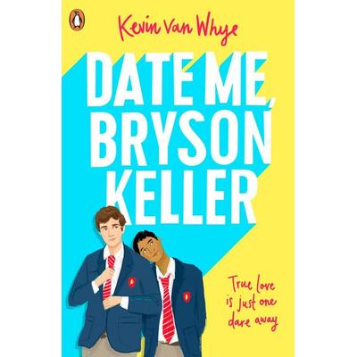 Date Me, Bryson Keller, Taschenbuch von Kevin Van Whye, Penguin Books Ltd, 978-0-241-43526-7