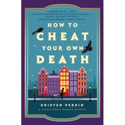 How to Cheat Your Own Death, Gebundene Ausgabe von Kristen Perrin, Random House N.Y.