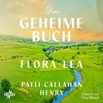 Das geheime Buch der Flora Lea - Patti Callahan Henry, Audio, 9783844944020