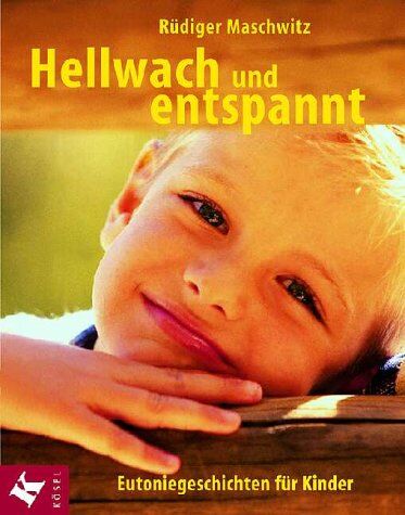 Rüdiger Maschwitz - Hellwach und entspannt - Eutoniegeschichten für Kinder - Preis vom 10.10.2026 11:48:34 h