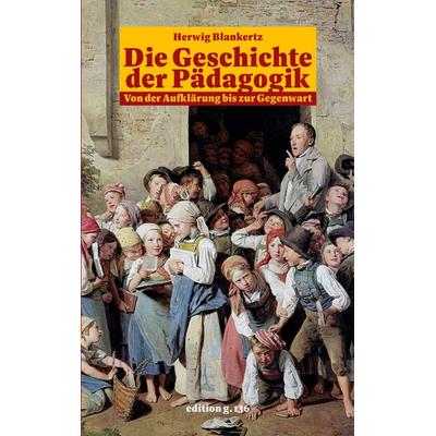 Die Geschichte der Pädagogik, Taschenbuch von Herwig Blankertz, BoD – Books on Demand, 978-3-696-37963-6