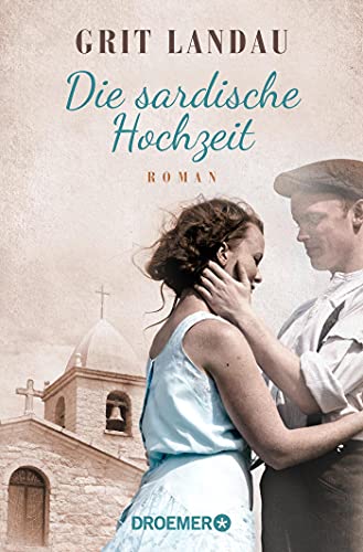 Grit Landau - Die sardische Hochzeit: Roman. Eine dramatische sowie romantische Familiengeschichte über die Allmacht der Liebe und den Mut, das Richtige zu tun - Preis vom 14.10.2026 23:07:16 h