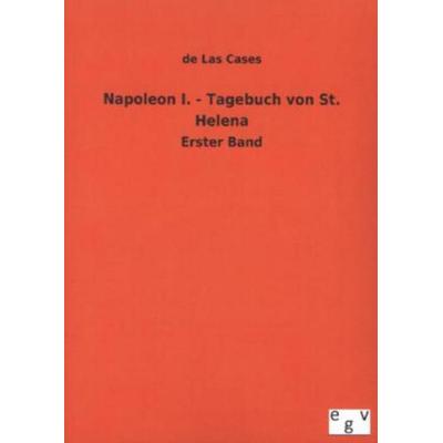 Napoleon I. - Tagebuch von St. Helena, Taschenbuch von De Las Cases, Salzwasser, 978-3-7340-0011-9