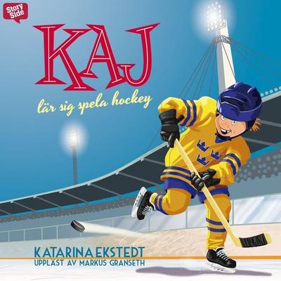 Kaj lär sig spela hockey - Katarina Ekstedt, Audio, 9789178019274