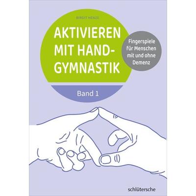 Aktivieren mit Handgymnastik, Gebundene Ausgabe von Birgit Henze, Schlütersche Verlag, 978-3-89993-361-1