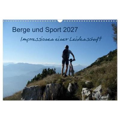 Berge und Sport 2027, Impressionen einer Leidenschaft (Wandkalender 2027 DIN A3 quer), CALVENDO Monatskalender