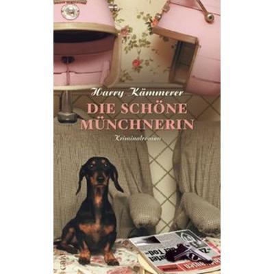 Die Schöne Münchnerin, Taschenbuch von Harry Kämmerer, Graf Verlag