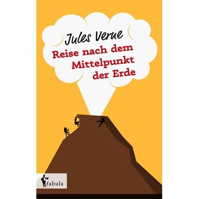 Reise nach dem Mittelpunkt der Erde, Taschenbuch von Jules Verne, Fabula, 978-3-95855-415-3