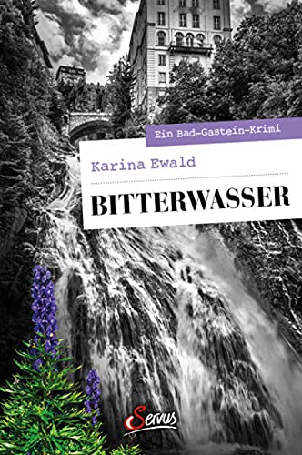 Karina Ewald - Bitterwasser: Ein Bad-Gastein-Krimi (Servus Krimi) - Preis vom 12.10.2026 11:37:12 h