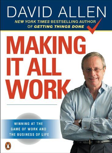 David Allen - Making It All Work: Winning at the Game of Work and the Business of Life - Preis vom 06.10.2026 07:26:00 h