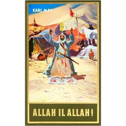 Gesammelte Werke: Allah il Allah!, Belletristik von Karl May, Roland Schmid, Euchar Albrecht Schmid