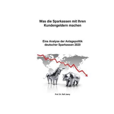 Was die Sparkassen mit Ihren Kundengeldern machen, Taschenbuch von Ralf Jasny, Epubli, 978-3-7565-1177-8