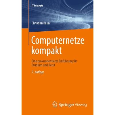 Computernetze kompakt, Taschenbuch von Christian Baun, Springer Fachmedien Wiesbaden GmbH, 978-3-658-48604-4